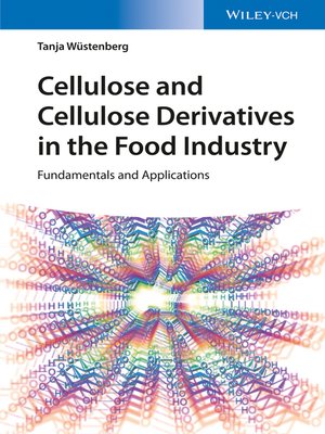 cover image of Cellulose and Cellulose Derivatives in the Food Industry